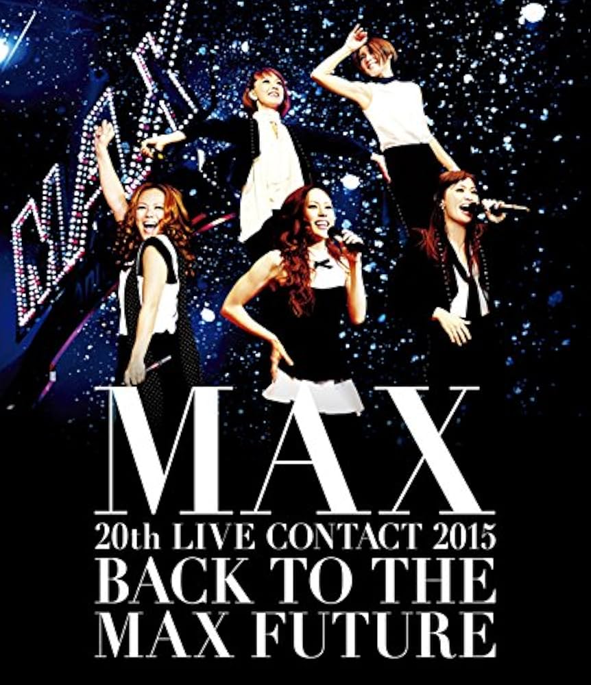 Amazon.co.jp: MAX 20th LIVE CONTACT 2015 BACK TO THE MAX FUTURE