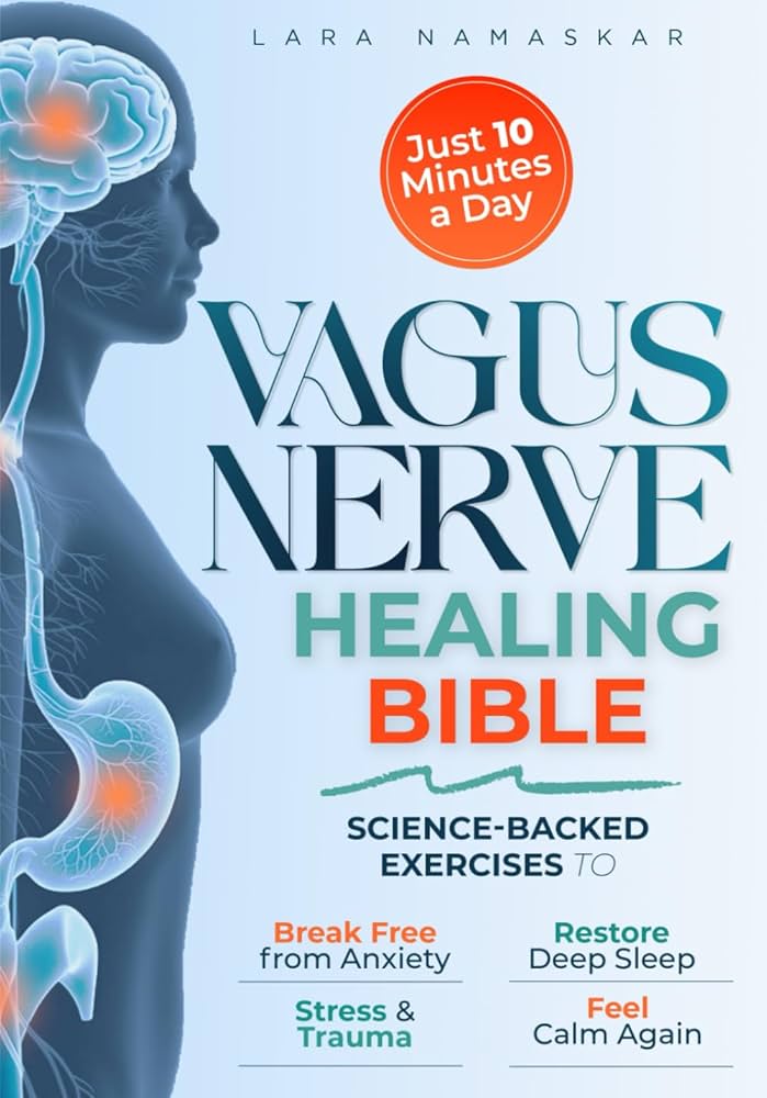 The Vagus Nerve Healing Bible: Master Your Nervous System in Just