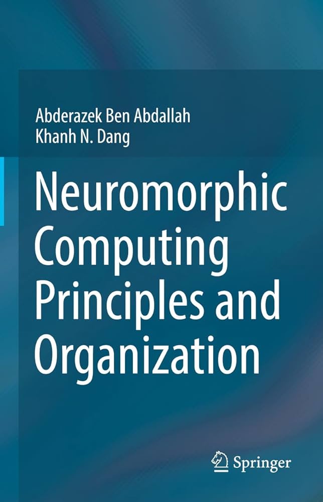 Amazon.com: Neuromorphic Computing Principles and Organization