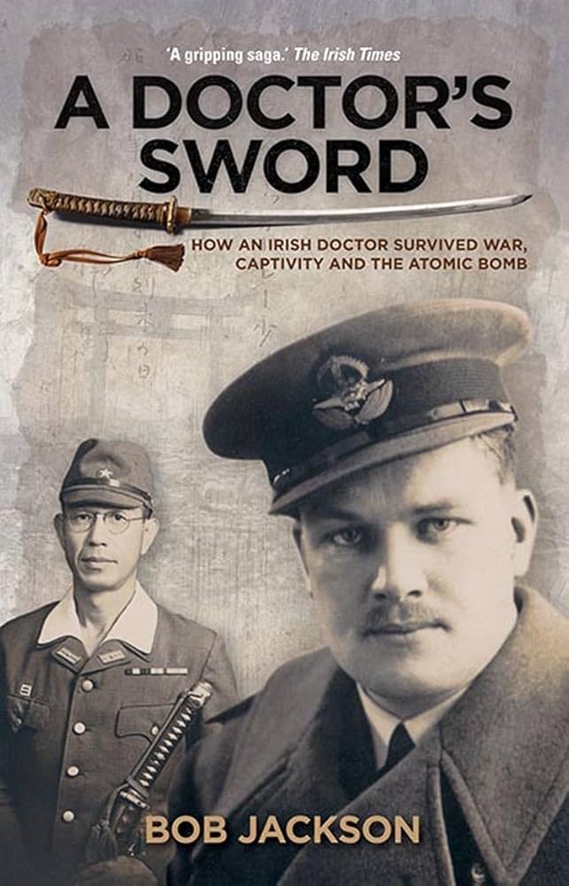 Amazon.com: A Doctor's Sword: How an Irish Doctor Survived War