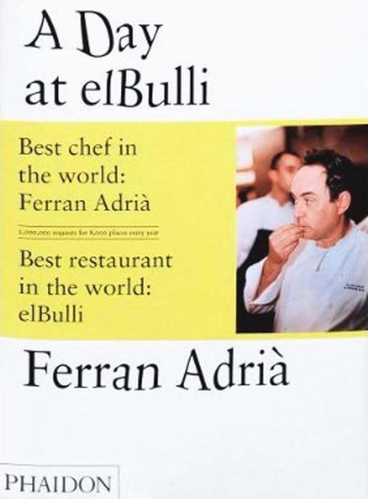 A Day at El Bulli: Adrià, Ferran, Soler, Juli, Adrià, Albert