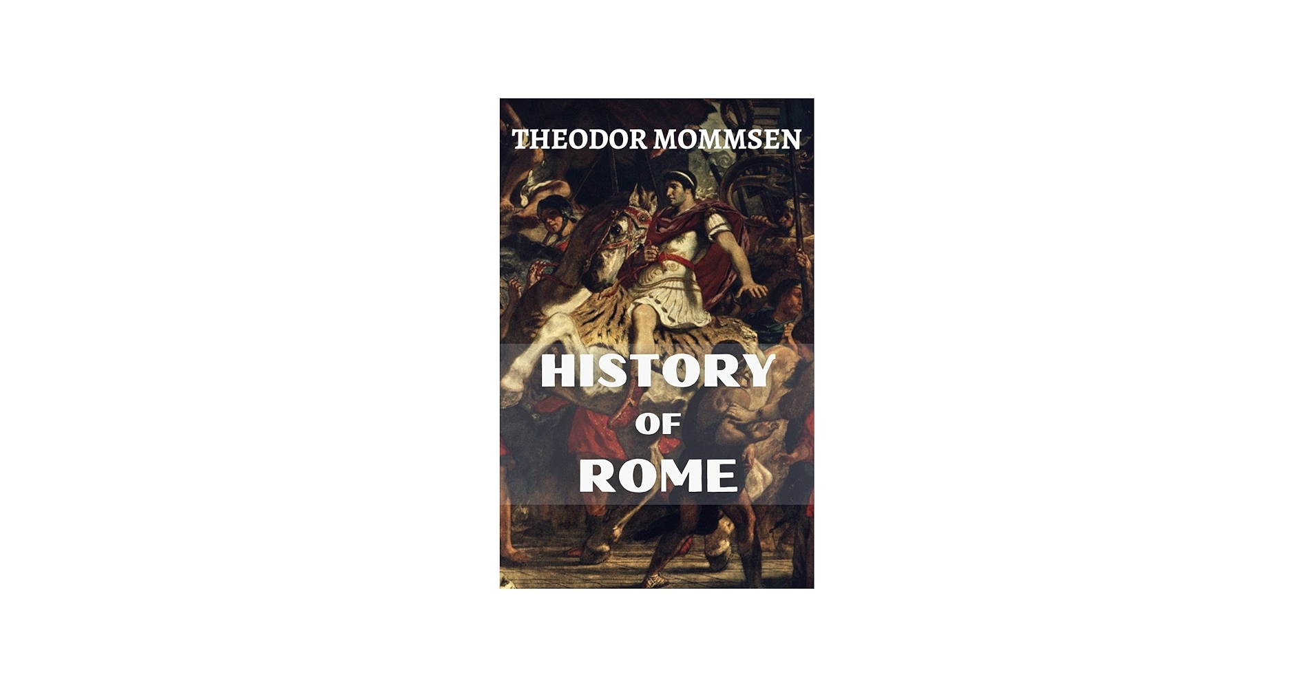 Amazon.com: Theodor Mommsen: The History of Rome (Volumes 1-5