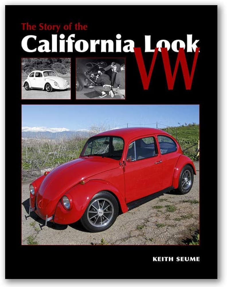 The Story of the California Look VW: Seume, Keith: 9781906133085