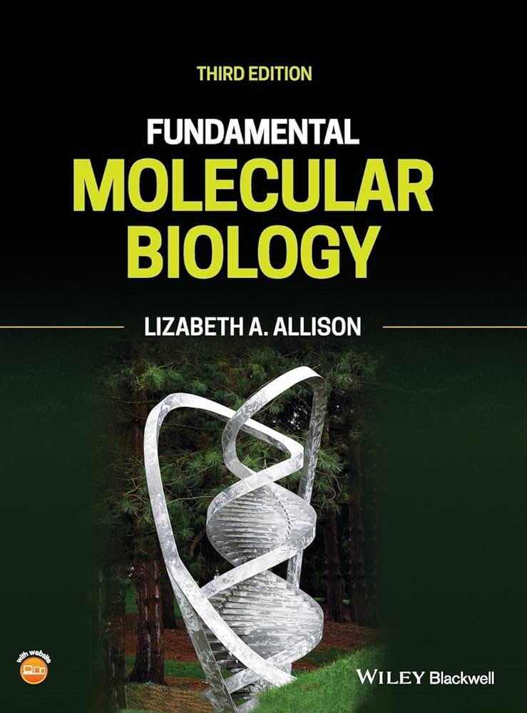 Fundamental Molecular Biology: Allison, Lizabeth A.: 9781119156291