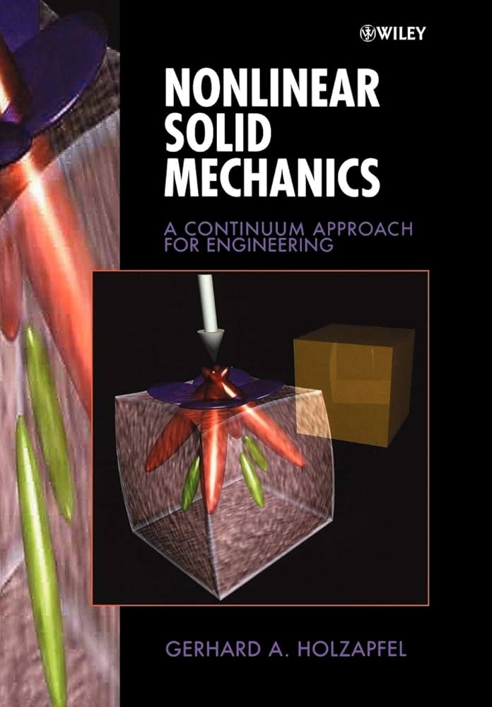 Nonlinear Solid Mechanics: A Continuum Approach for Engineering