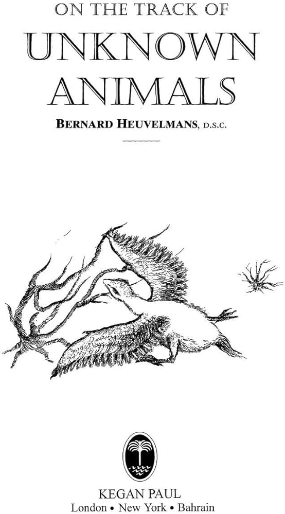 On the Track of Unknown Animals: Heuvelmans, Professor Bernard