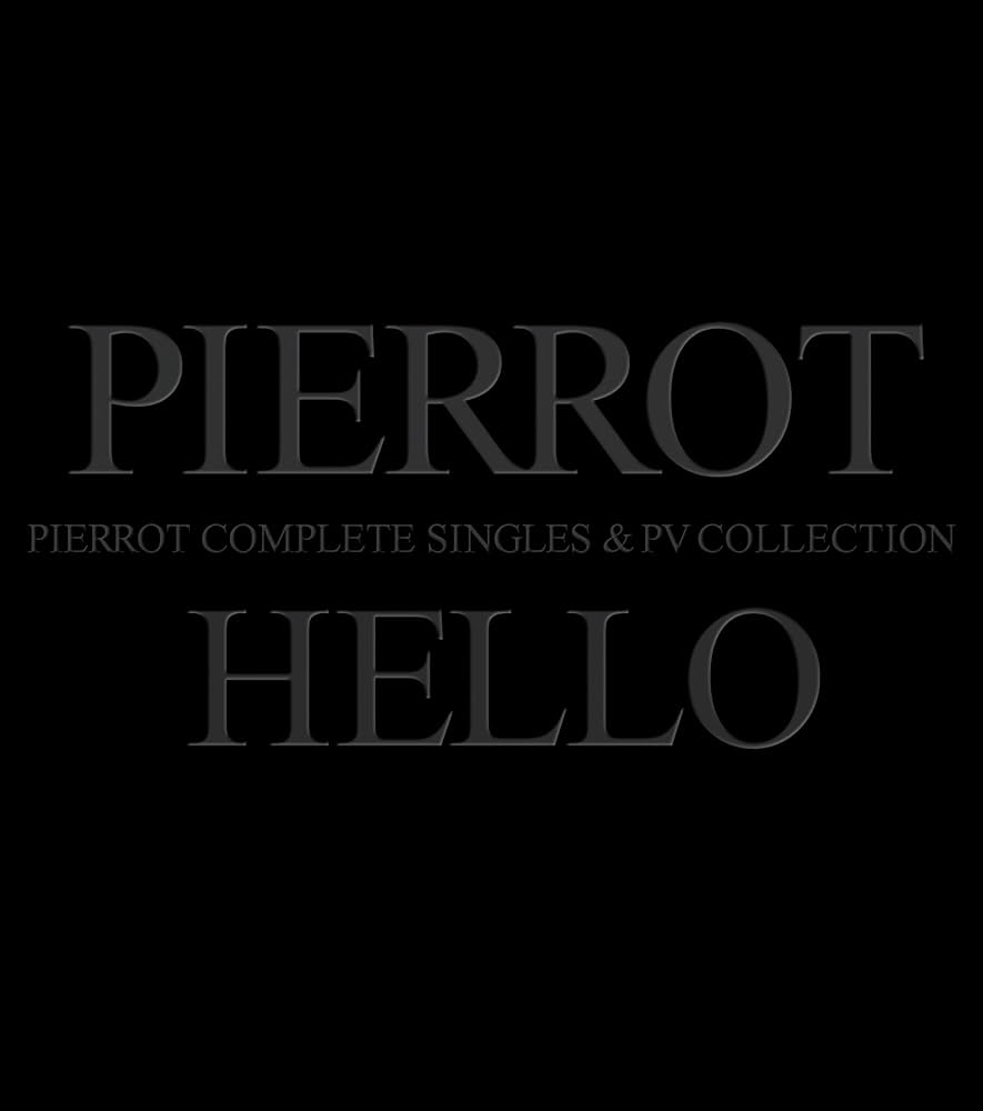 Amazon.co.jp: HELLO COMPLETE SINGLES AND PV COLLECTION - PIERROT