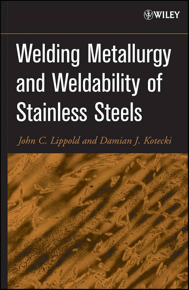 Amazon.com: Welding Metallurgy and Weldability of Stainless Steels