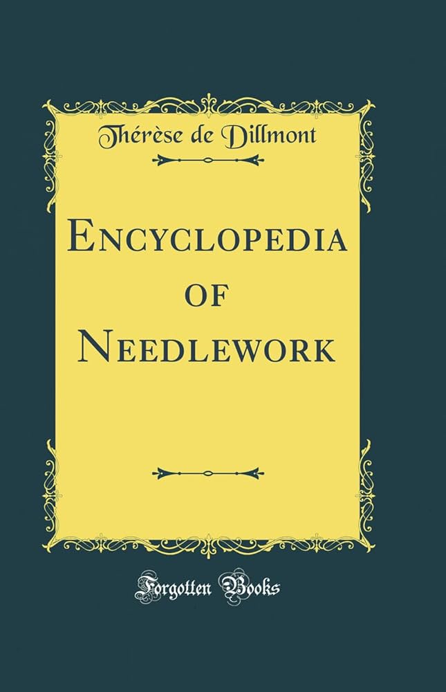 Amazon | Encyclopedia of Needlework (Classic Reprint) | Dillmont