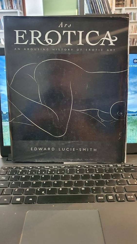 ARS EROTICA : An Arousing History of Erotic Art: Lucie-Smith