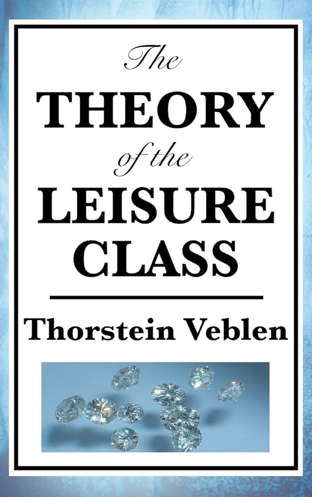 The Theory of the Leisure Class: Veblen, Thorstein: 9781515435921