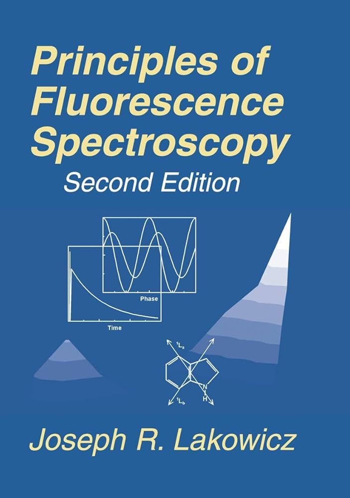 Principles of Fluorescence Spectroscopy: Lakowicz, Joseph R
