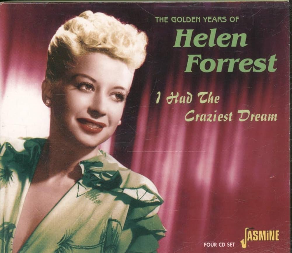 Helen Forrest - I Had The Craziest Dream - The Golden Years Of