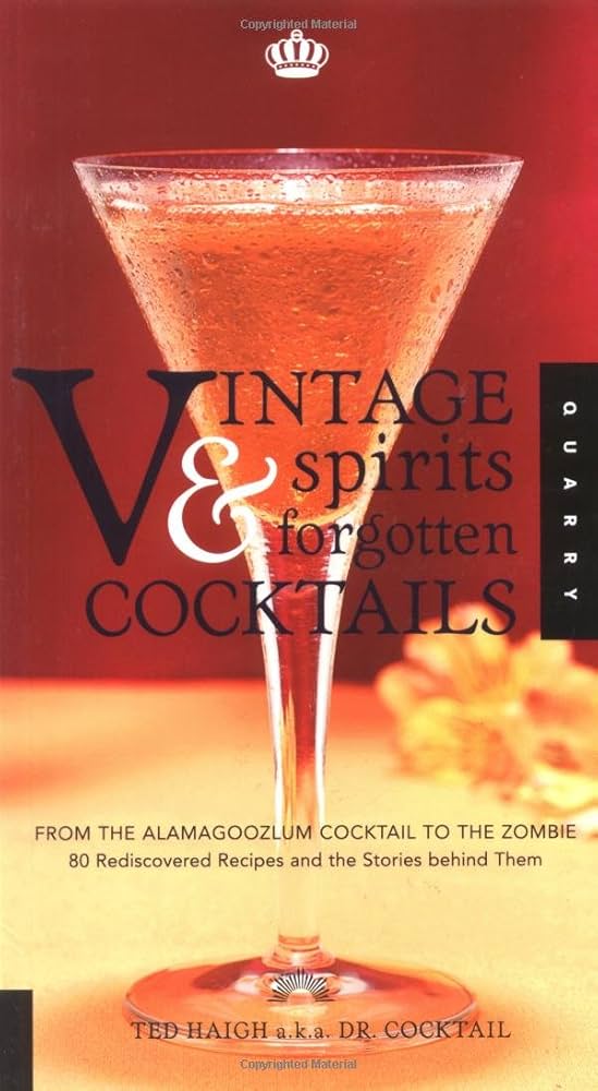 Vintage Spirits and Forgotten Cocktails : From the Alamagoozlum