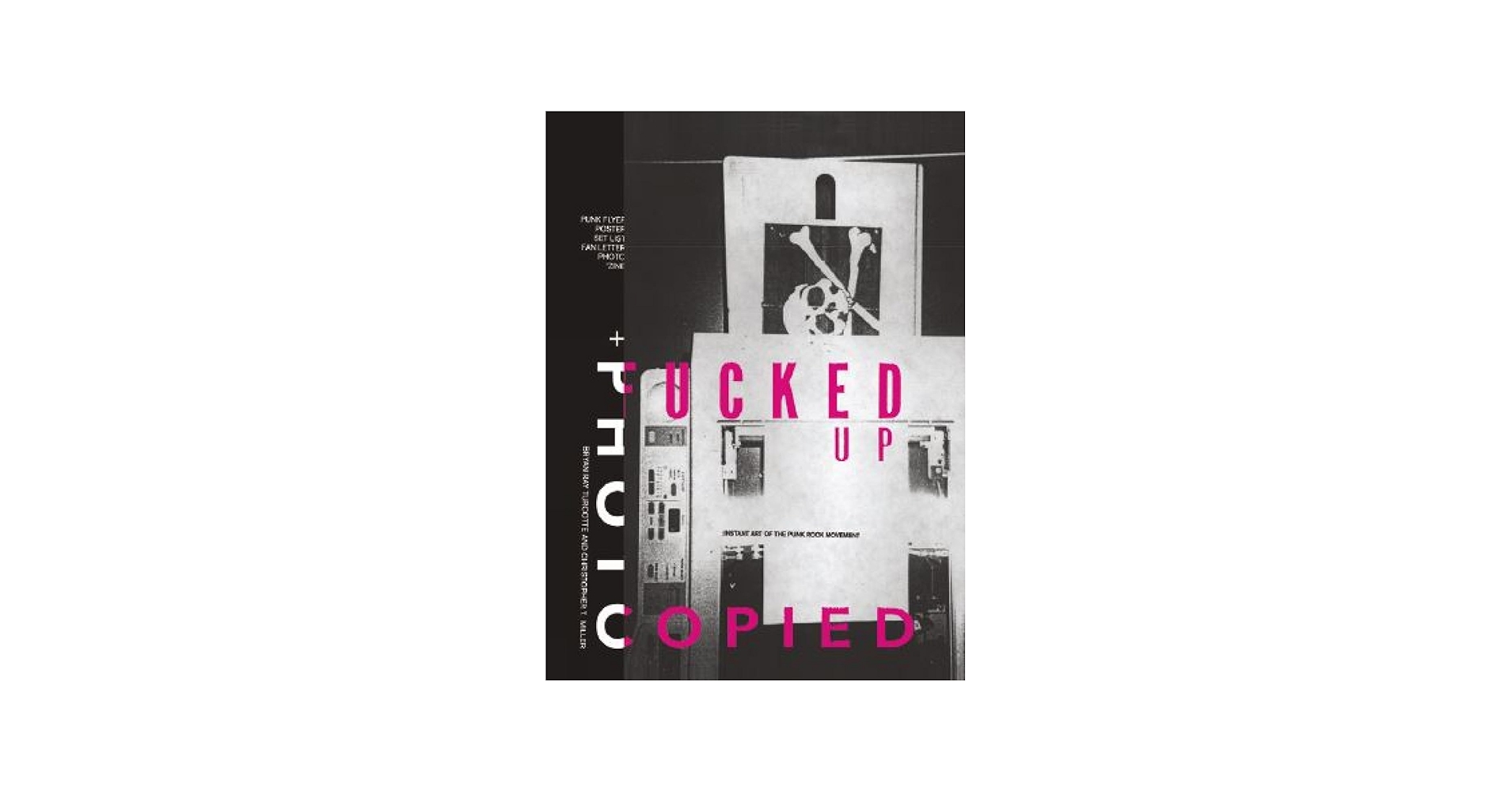 Fucked Up + Photocopied: Instant Art Of The Punk Rock Movement