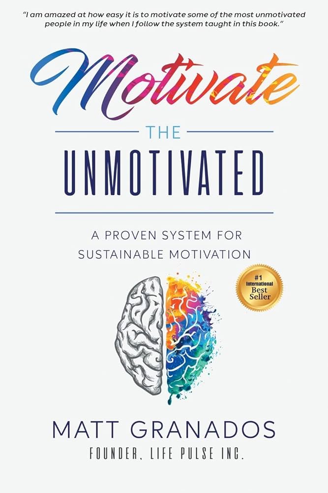 Amazon.com: Motivate the Unmotivated: A proven system for