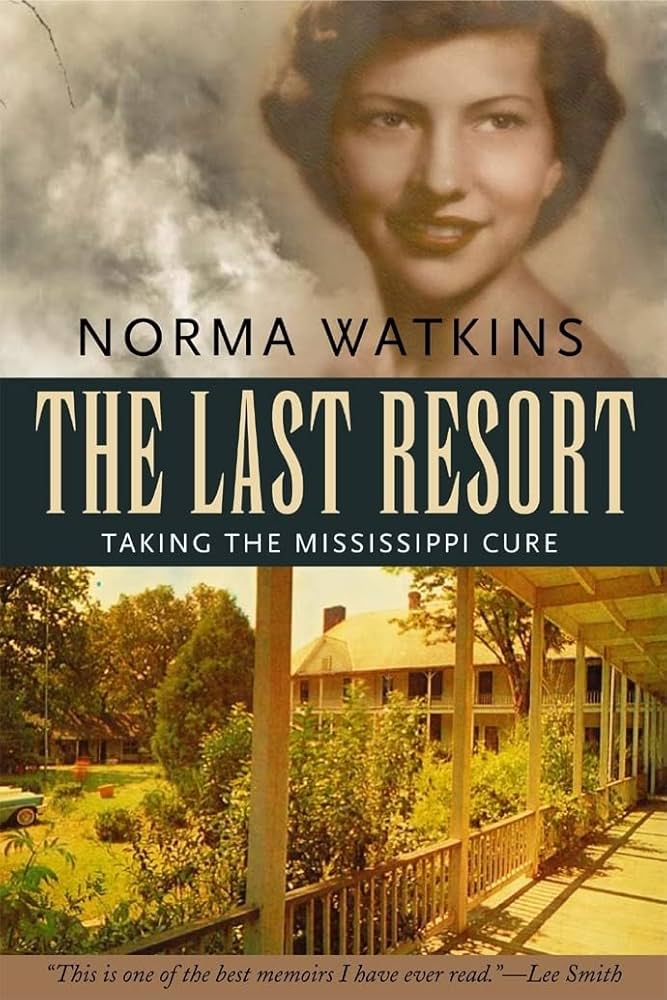 The Last Resort: Taking the Mississippi Cure (Willie Morris Books