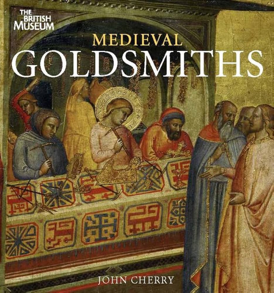 Medieval Goldsmiths: Cherry, John: 9780714128238: Amazon.com: Books