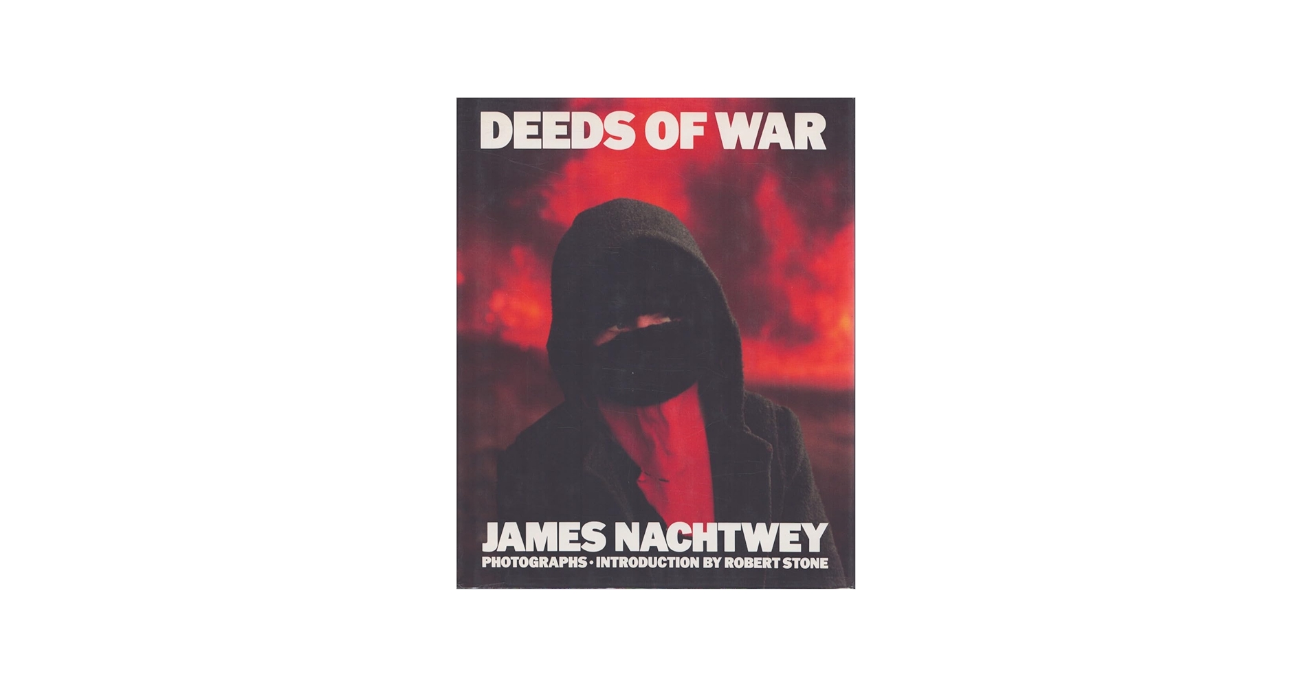 Deeds of War: James Nachtwey, Robert Stone: 9780500541524: Amazon