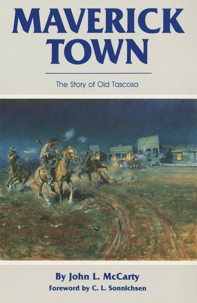 Maverick Town: The Story of Old Tascosa: McCarty, Mr. John L