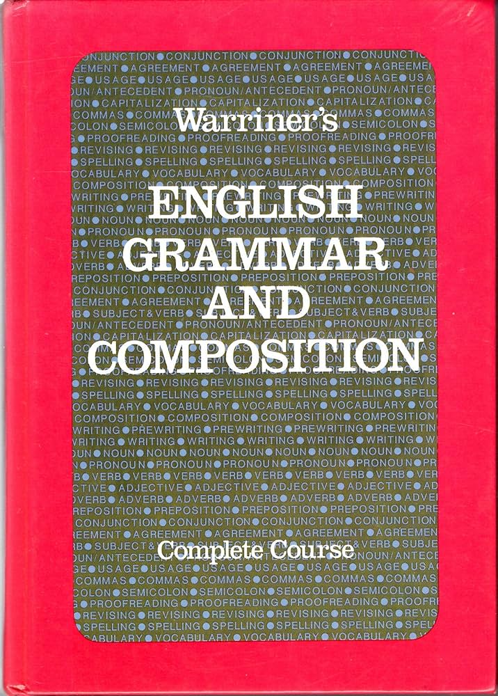 Warriner's English Grammar and Composition: Complete Course: John