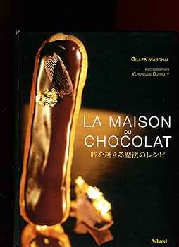Amazon.co.jp: LA MAISON DU CHOCOLAT 時を越える魔法のレシピ ラ