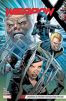 Amazon.com: WEAPON X VOL. 1: WEAPONS OF MUTANT DESTRUCTION PRELUDE
