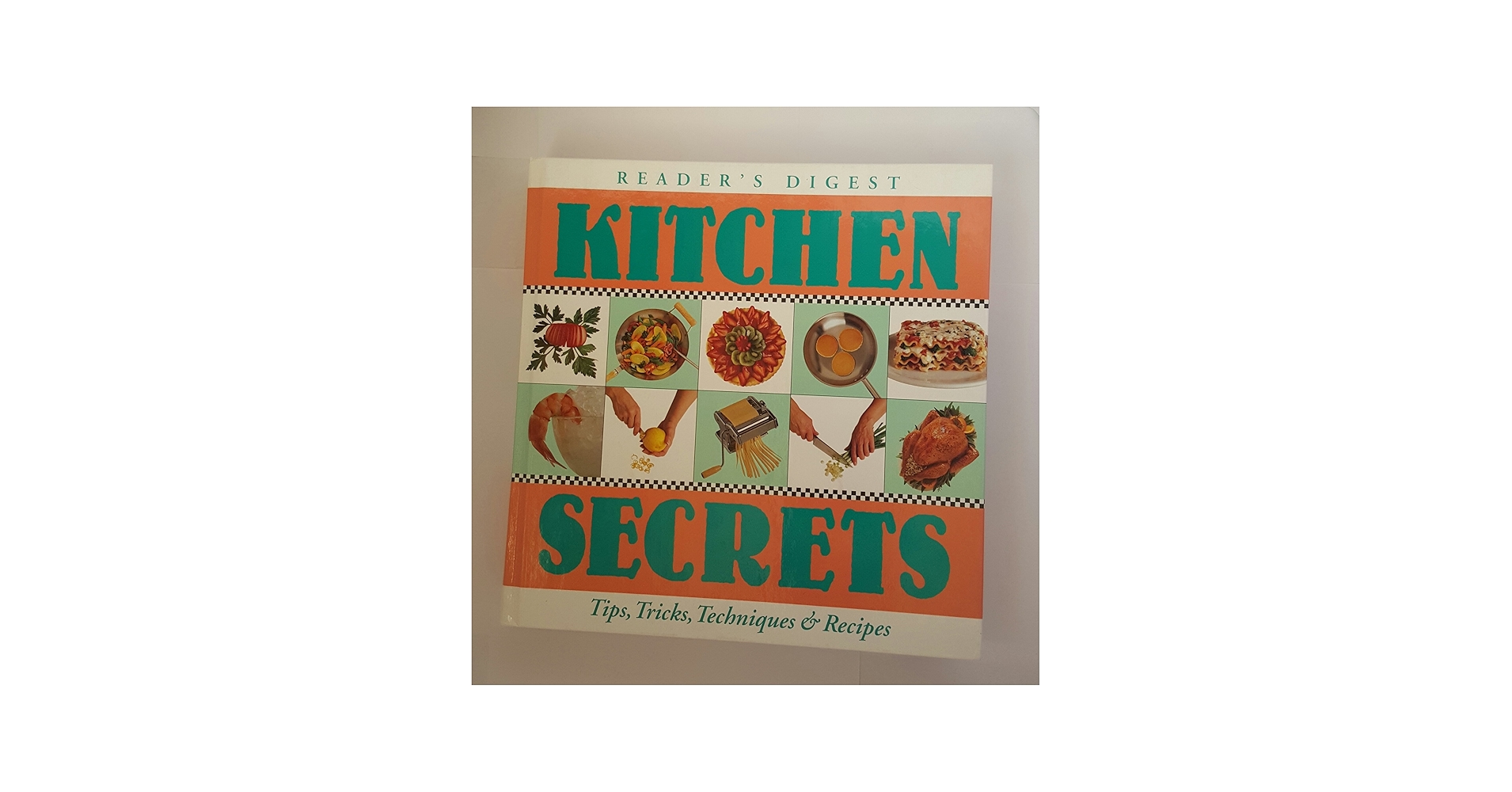 Kitchen Secrets: A Culinary Survival Guide to Tips, Techniques