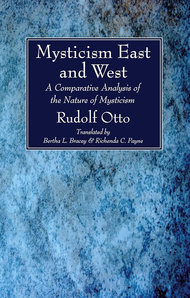Mysticism East and West: A Comparative Analysis of the Nature of