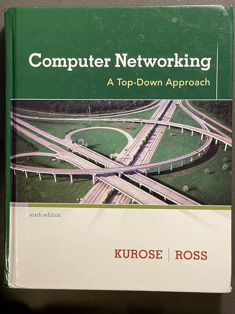 Computer Networking: A Top-Down Approach (6th Edition): Kurose