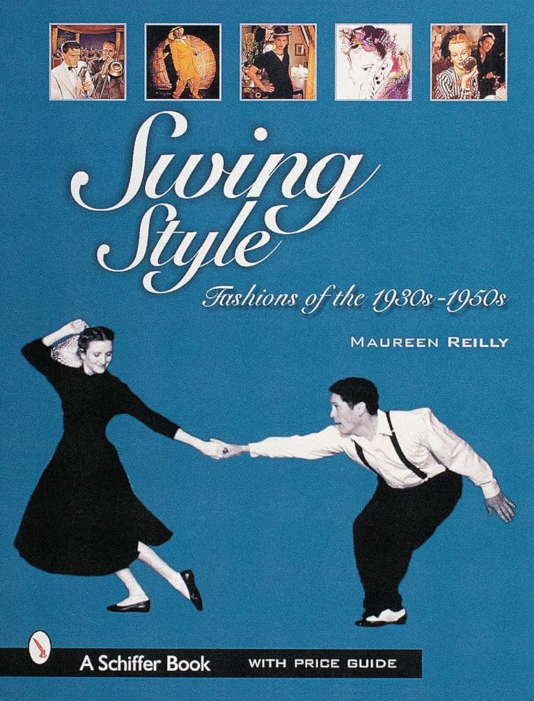 Swing Style: Fashions of the 1930s-1950s: Reilly, Maureen
