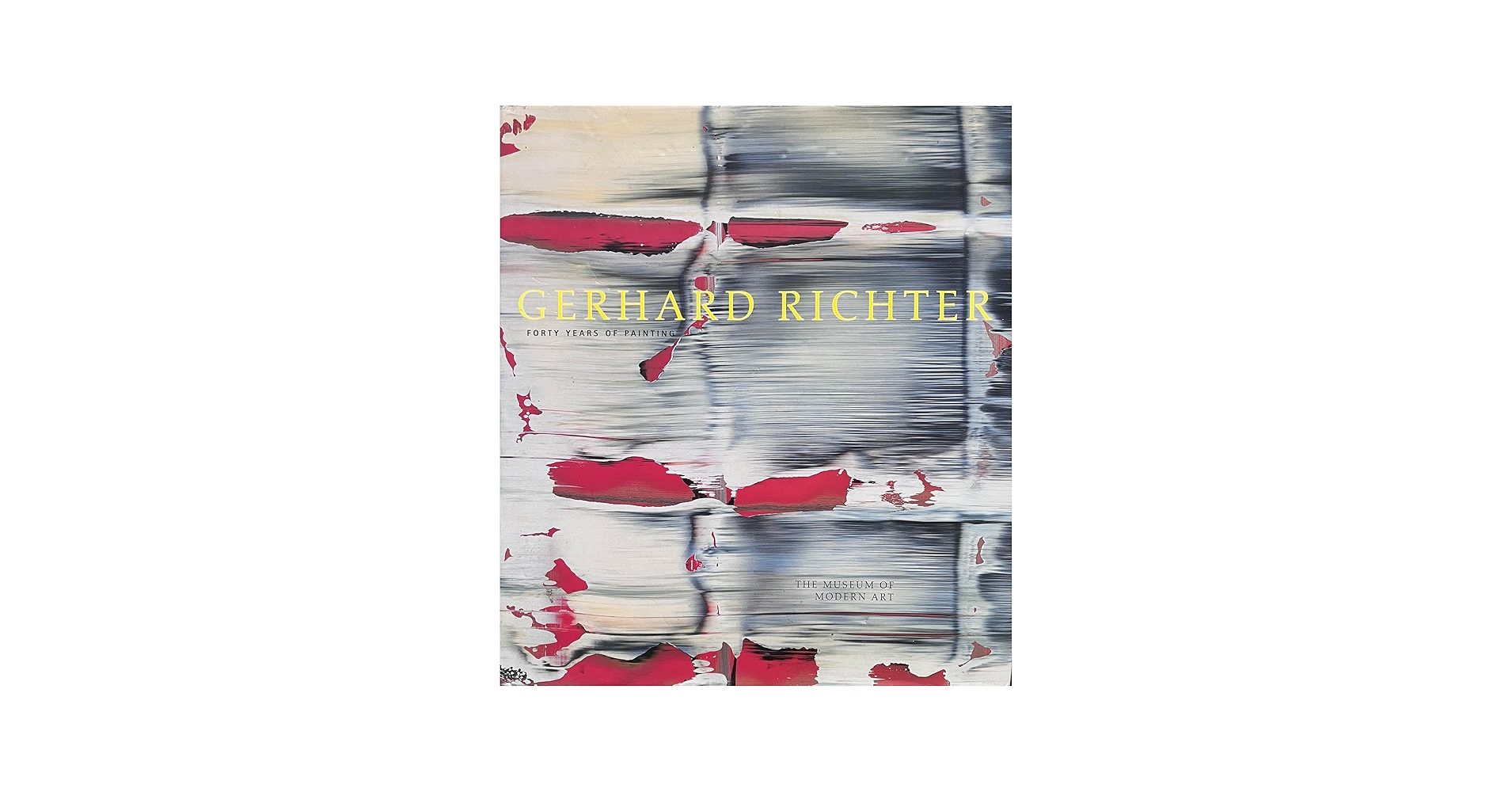 Gerhard Richter: Forty Years Of Painting: Storr, Robert, Richter