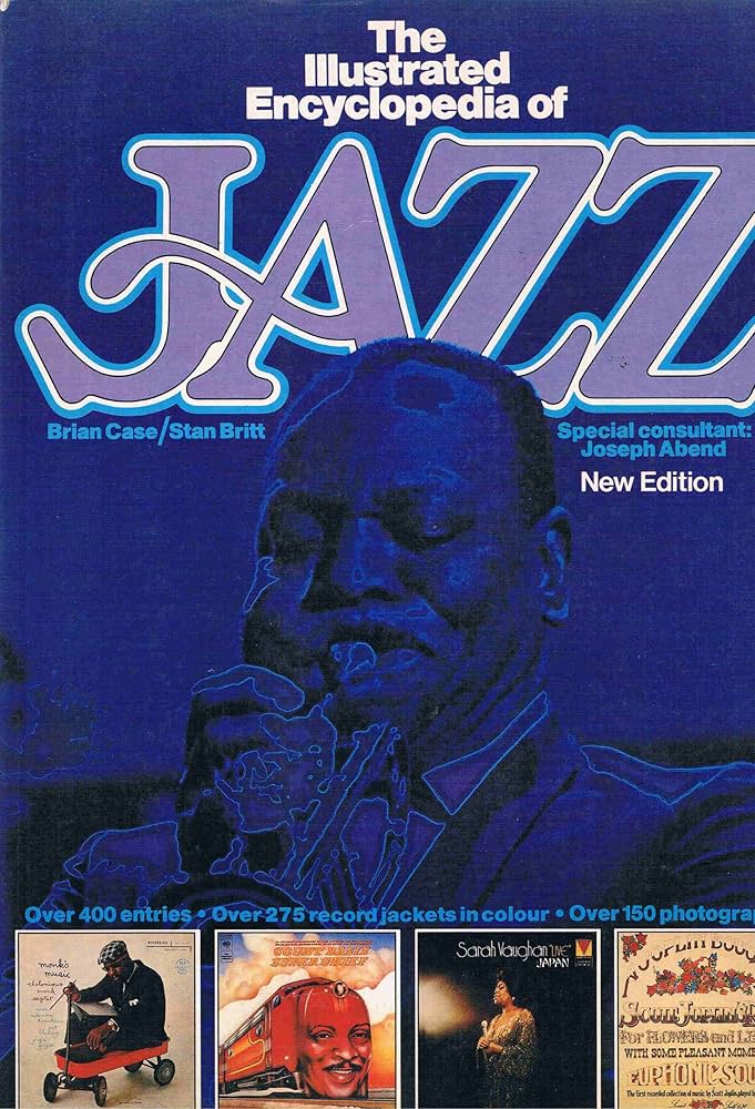 The Illustrated Encyclopedia Of Jazz: Case, Brian & Stan Britt