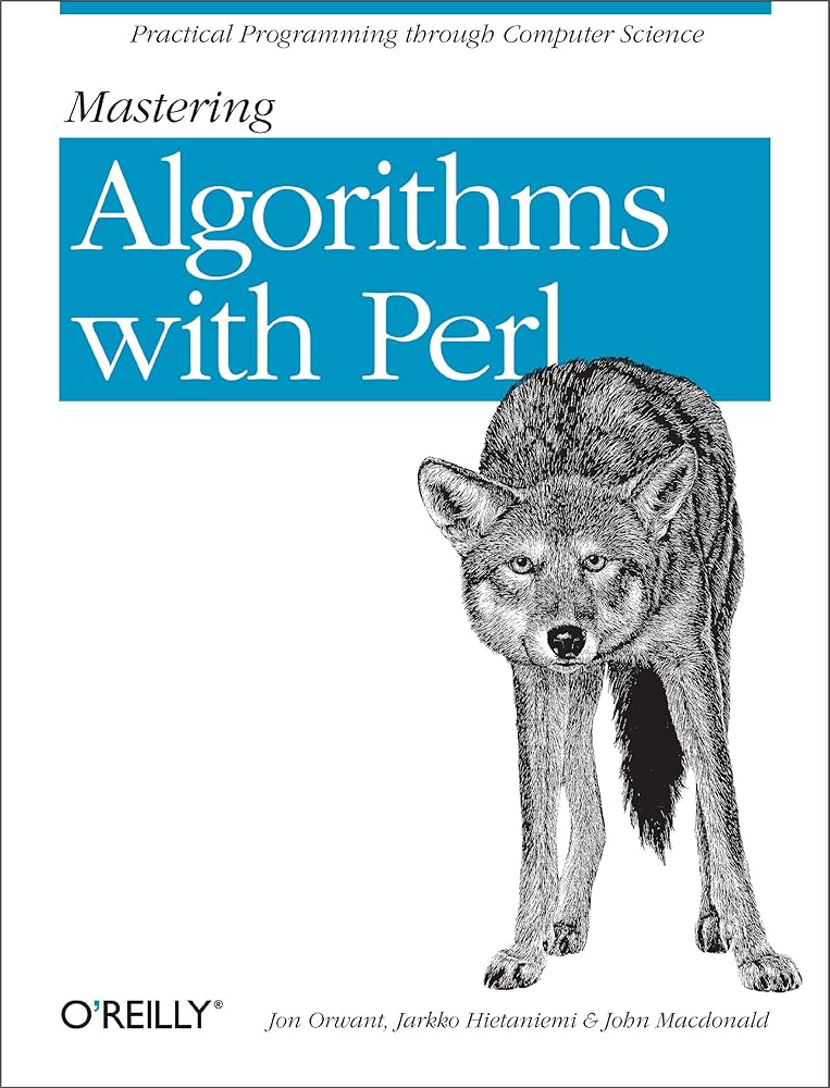 Mastering Algorithms with Perl: Practical Programming Through