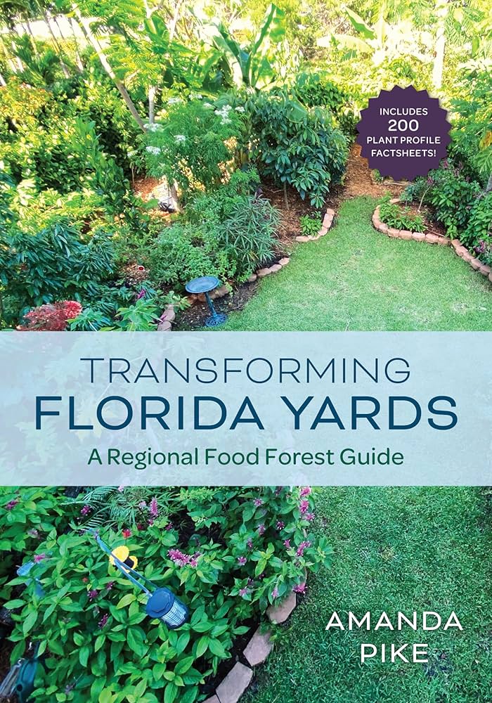 Transforming Florida Yards: A Regional Food Forest Guide: Pike