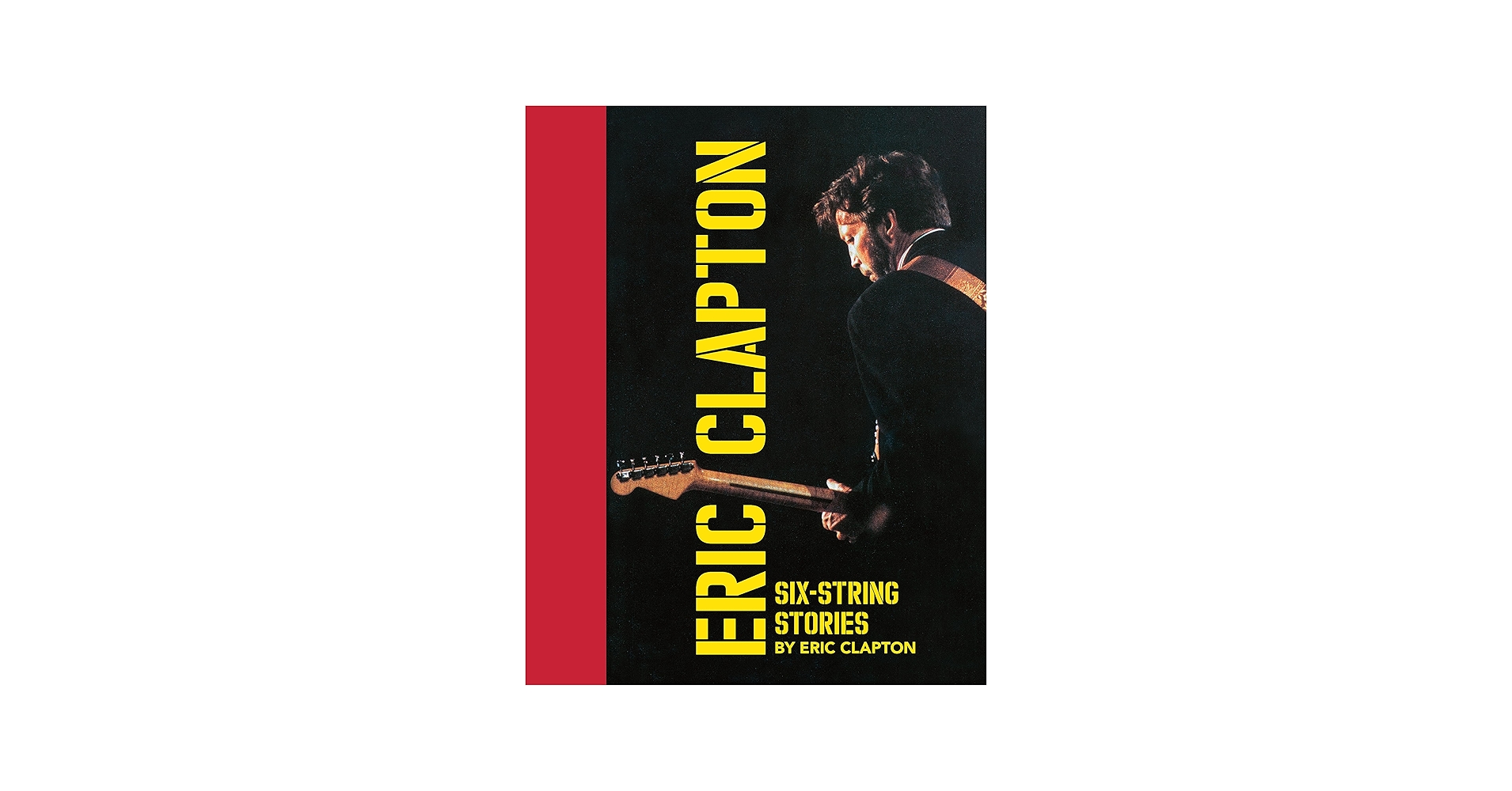 Six-String Stories: Clapton, Eric: 9781905662685: Amazon.com: Books