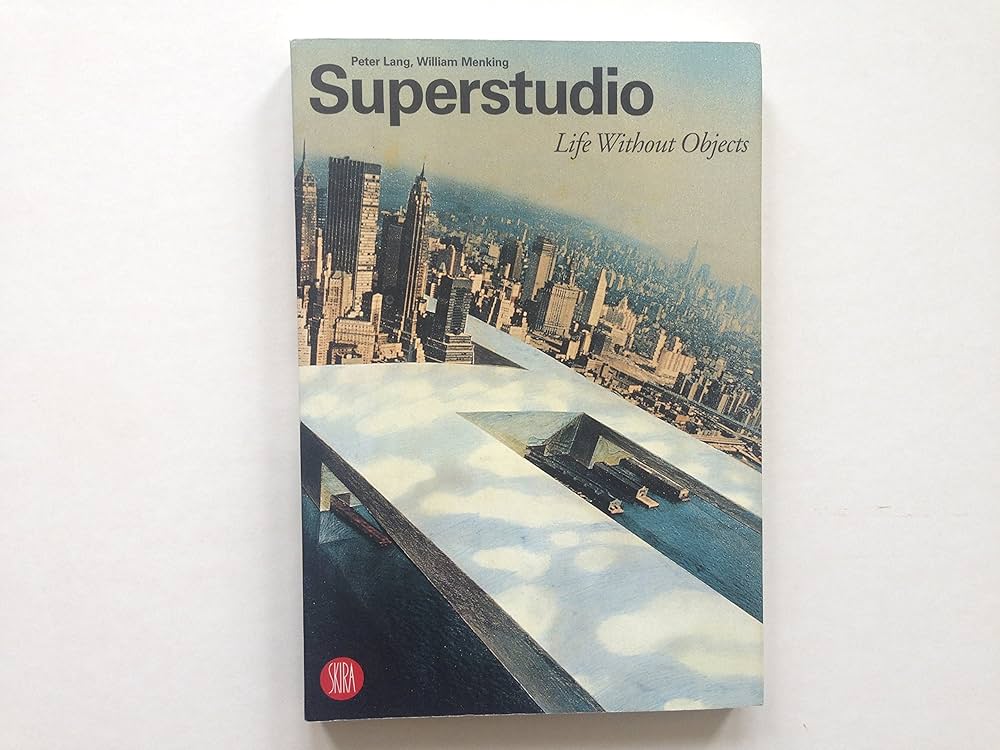 Amazon | Superstudio: Life without Objects | Lang, Peter, Menking