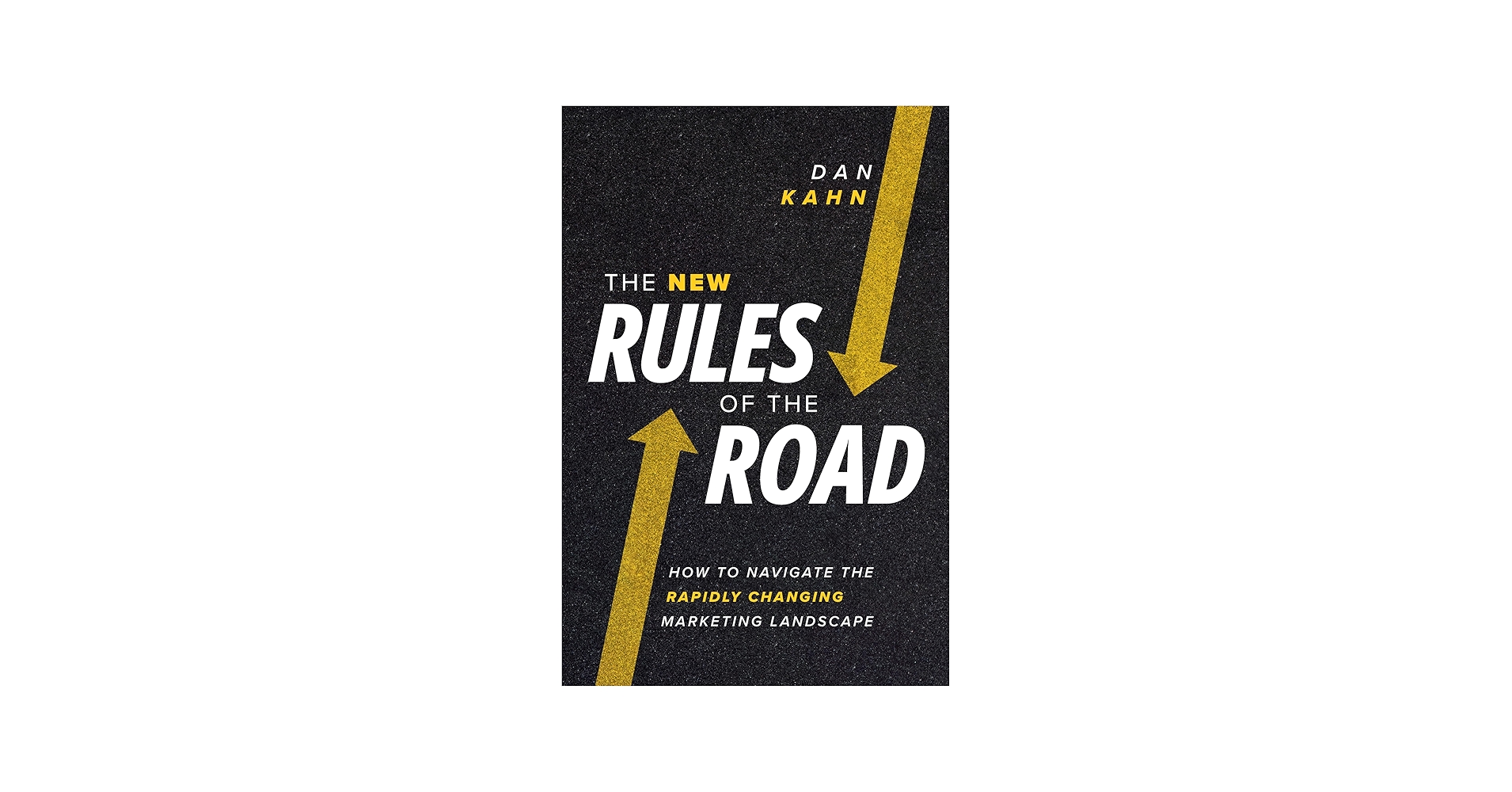 The New Rules of the Road: How to Navigate the Rapidly Changing