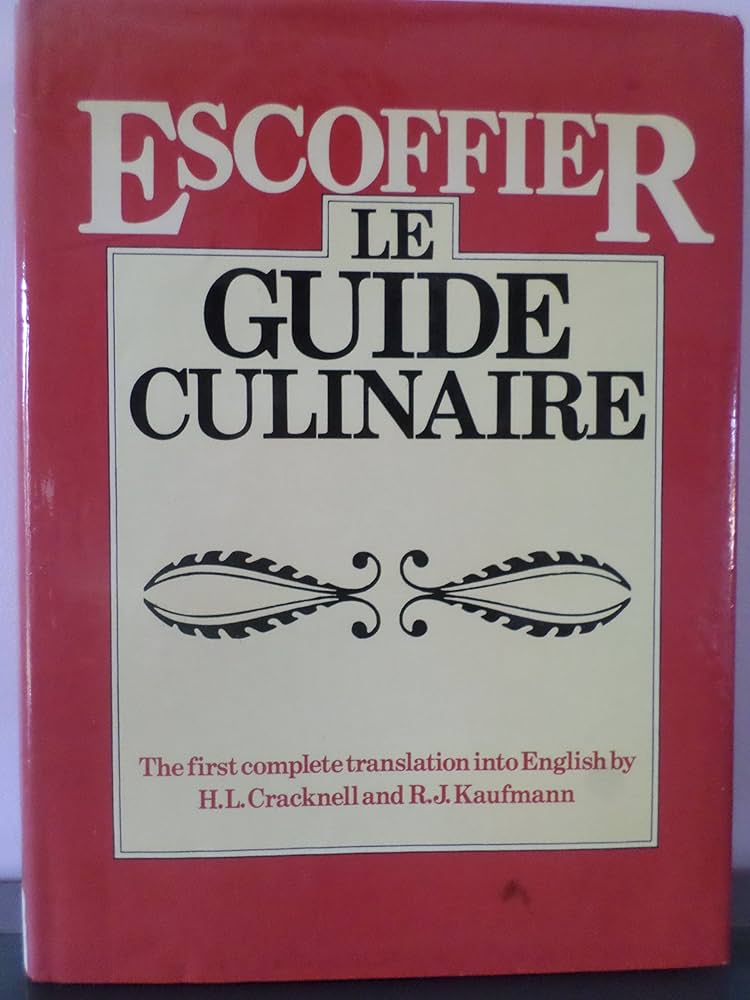 Escoffier - Le Guide Culinaire: the First Complete Translation