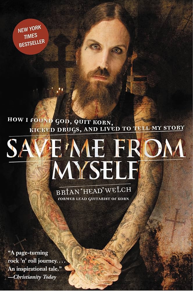 Save Me from Myself: How I Found God, Quit Korn, Kicked Drugs, and