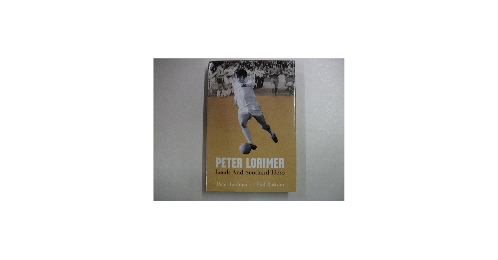 Amazon.com: Peter Lorimer: Leeds and Scotland Hero: 9781840186123