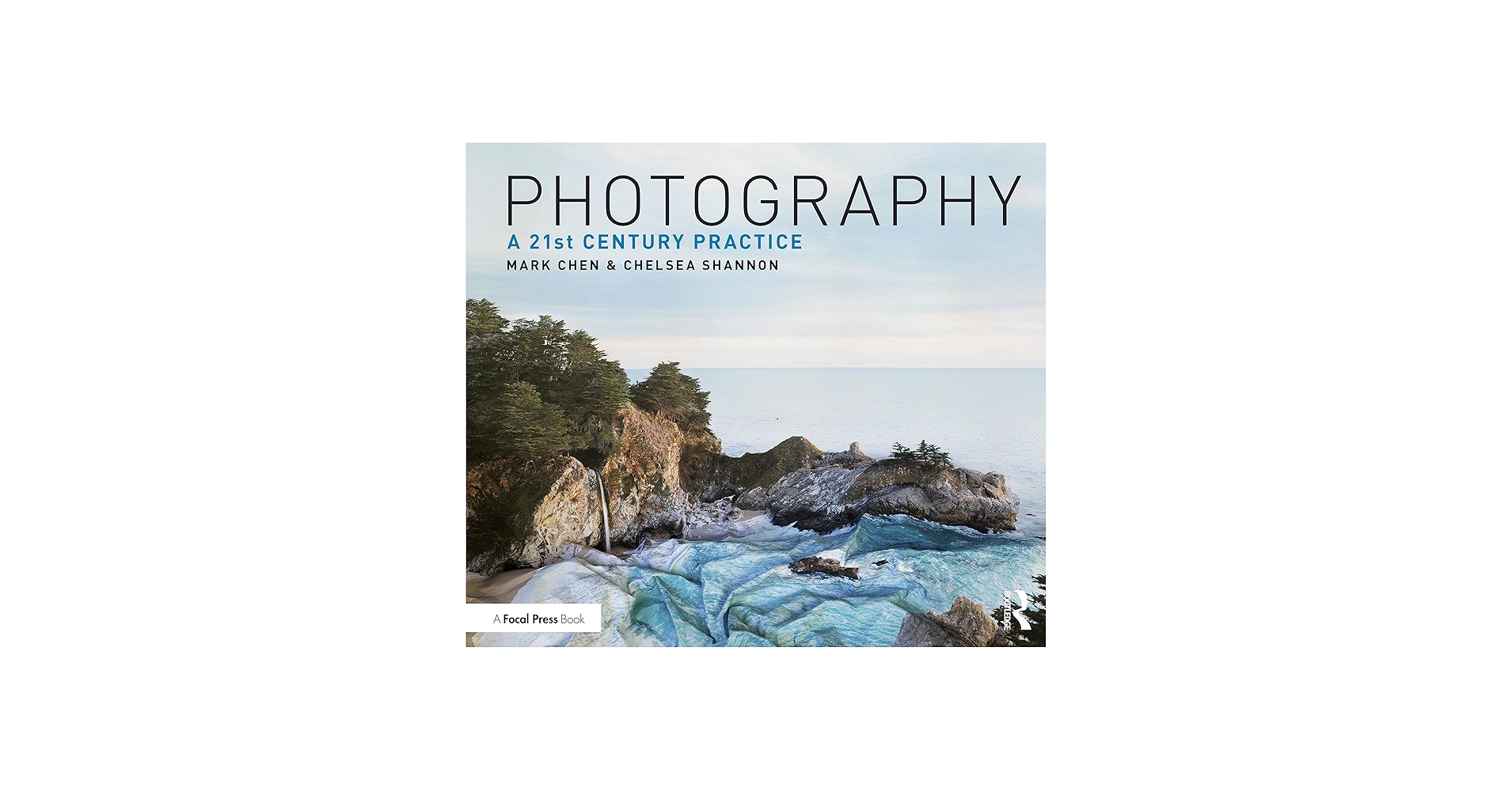 Photography: A 21st Century Practice: Chen, Mark, Shannon, Chelsea