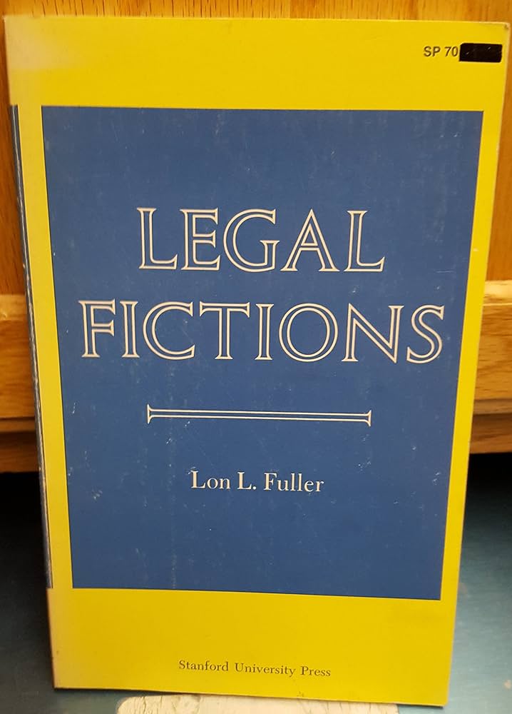Legal Fictions: Fuller, Lon L: 9780804703284: Amazon.com: Books