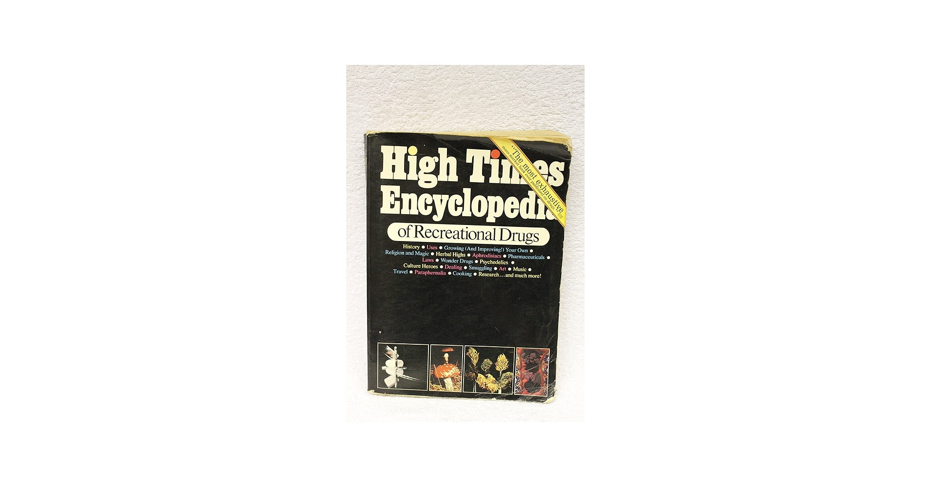 High Times Encyclopedia of Recreational Drugs: History, Uses