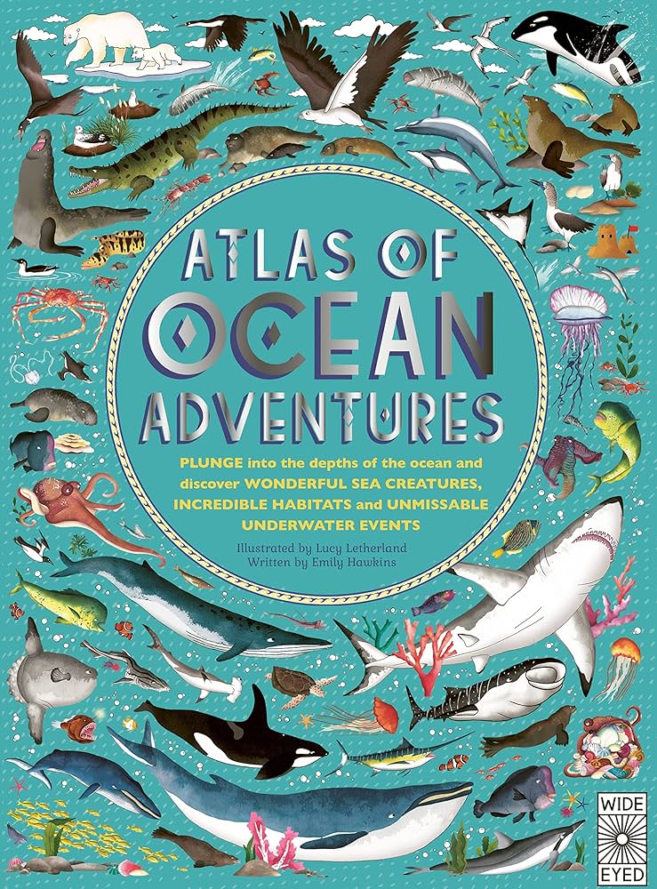 Atlas of Ocean Adventures: A Collection of Natural Wonders, Marine