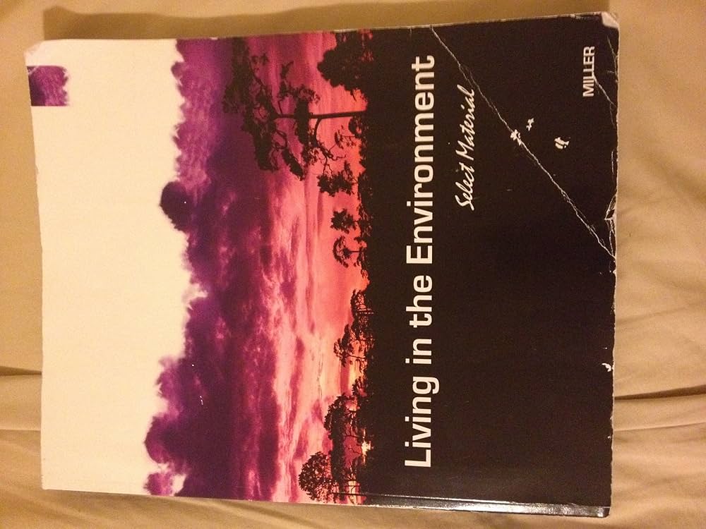 Living in the Environment: Select Material: G. Tyler Miller Jr