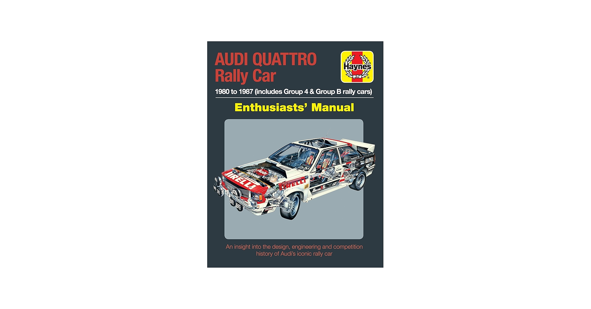 Audi Quattro Rally Car Enthusiasts' Manual: 1980 to 1987 (includes