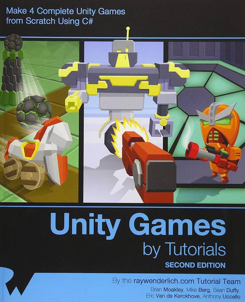 Unity Games by Tutorials Second Edition: Make 4 complete Unity