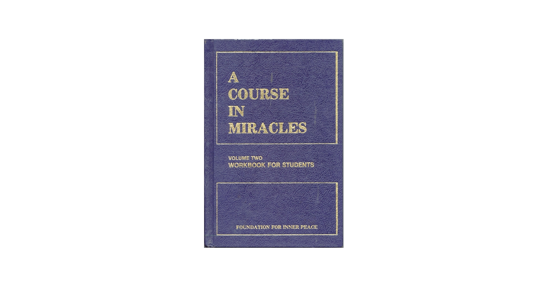 A Course In Miracles, Volume Two, Workbook For Students