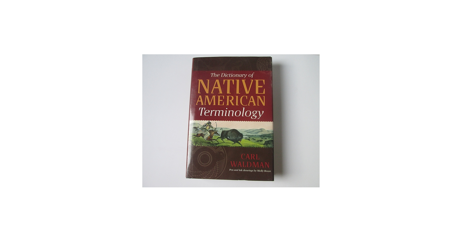 The Dictionary of Native American Terminology: Carl Waldman, Molly